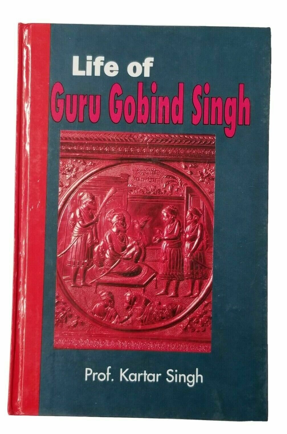 Life of Guru Gobind Singh biography by Prof Kartar Singh book english khalsa b51