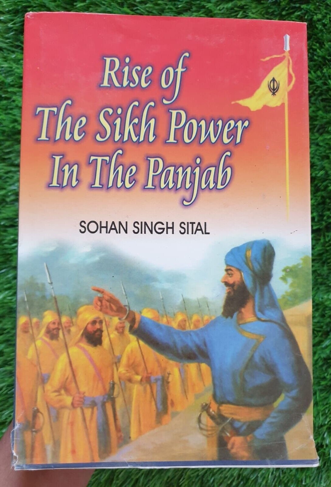 Rise of The Sikh Power in The Punjab History Book by Sohan Singh Sital English H