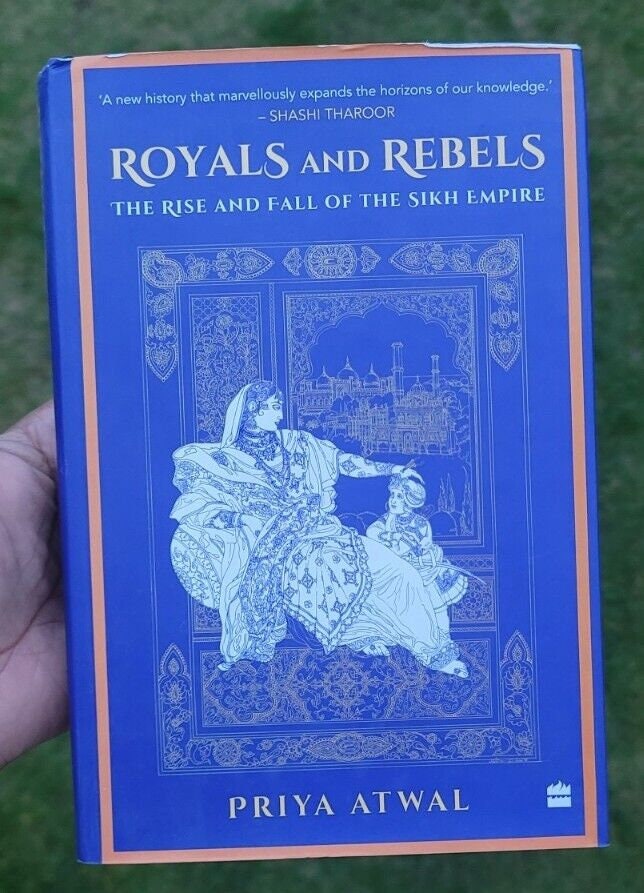 The Royals and Rebels The Rise and fall of Khalsa  Empire English book Priya CCC